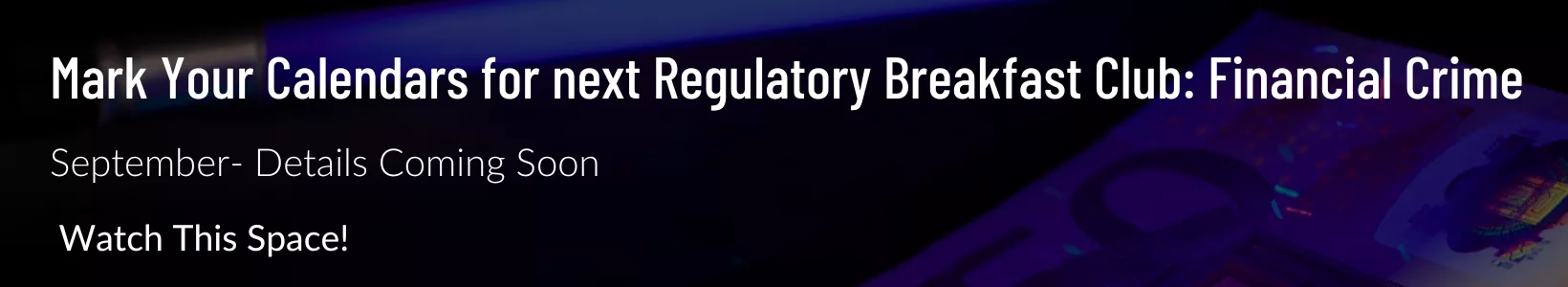 Regulatory Breakfast Club - Financial Crime